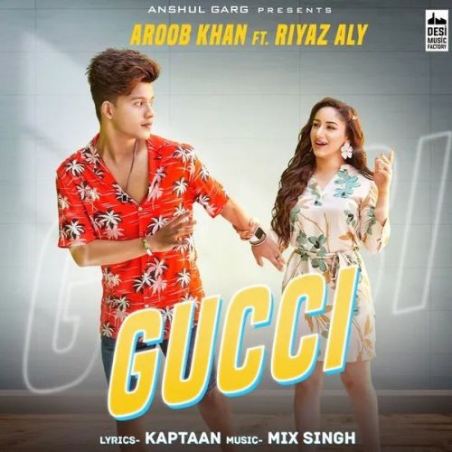 Gucci Aroob Khan mp3 song free download, Gucci Aroob Khan full album