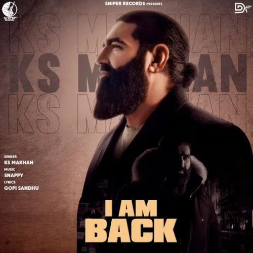 I Am Back Ks Makhan mp3 song free download, I Am Back Ks Makhan full album