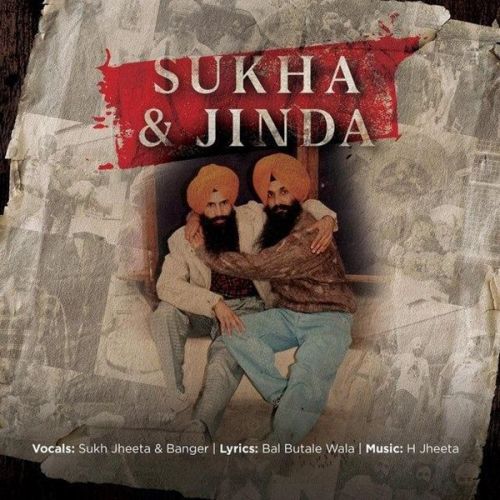 Sukha and Jinda Banger, Sukh Jheeta mp3 song free download, Sukha and Jinda Banger, Sukh Jheeta full album