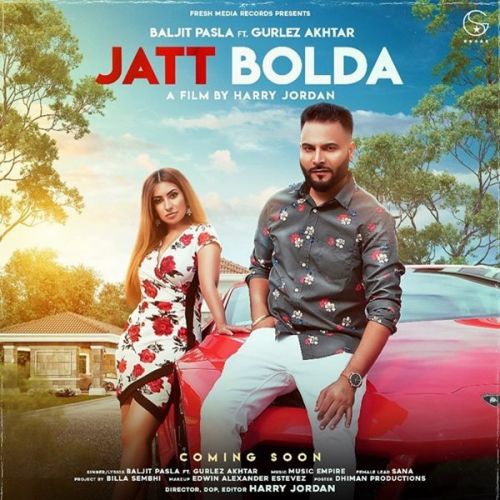 Jatt Bolda Gurlej Akhtar, Baljit Pasla mp3 song free download, Jatt Bolda Gurlej Akhtar, Baljit Pasla full album