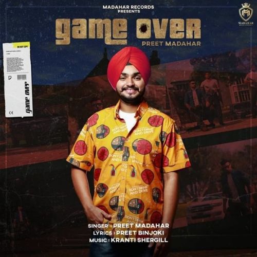 Game Over Preet Madahar mp3 song free download, Game Over Preet Madahar full album