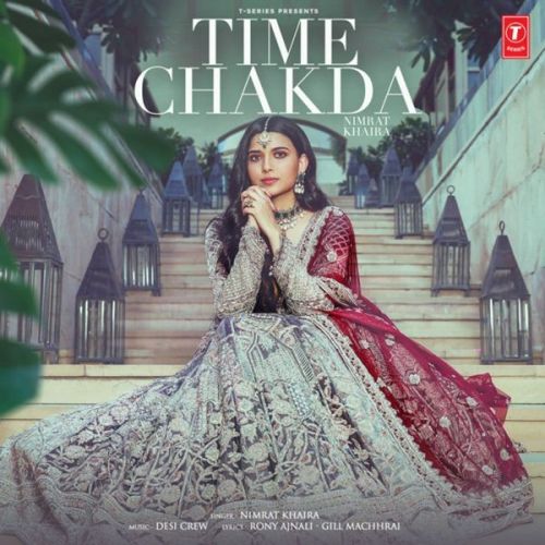 Time Chakda Nimrat Khaira mp3 song free download, Time Chakda Nimrat Khaira full album