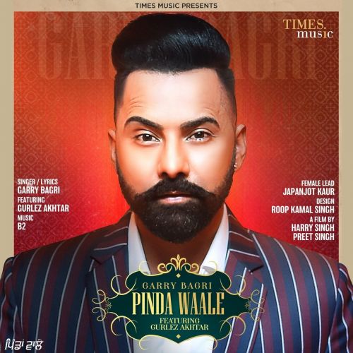 Pinda Waale Gurlez Akhtar, Garry Bagri mp3 song free download, Pinda Waale Gurlez Akhtar, Garry Bagri full album