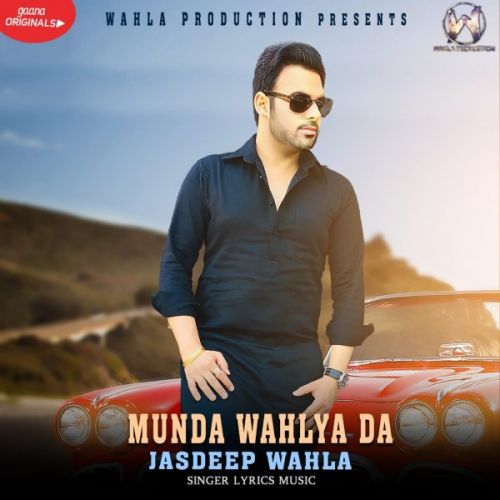 Munda Wahlya Da Jasdeep Wahla mp3 song free download, Munda Wahlya Da Jasdeep Wahla full album