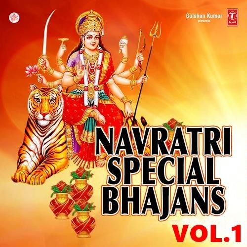 Navratri Special Vol 1 By Anjali Jain, Narender Chanchal and others... full mp3 album downlad