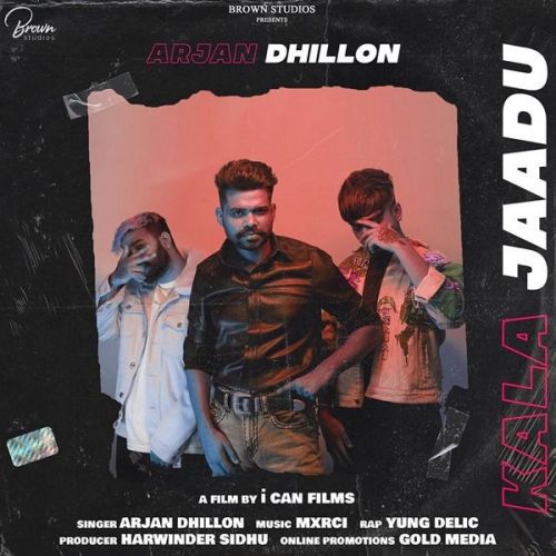 Kala Jaadu Arjan Dhillon, Young Delic mp3 song free download, Kala Jaadu Arjan Dhillon, Young Delic full album