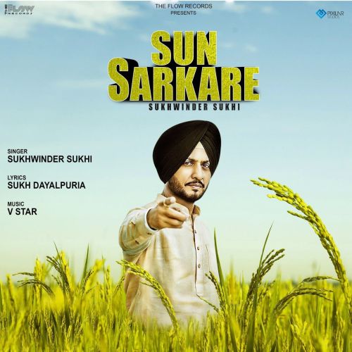 Sun Sarkare Sukhwinder Sukhi mp3 song free download, Sun Sarkare Sukhwinder Sukhi full album