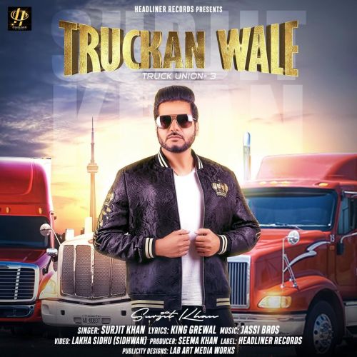 Truckan Wale Surjit Khan mp3 song free download, Truckan Wale Surjit Khan full album