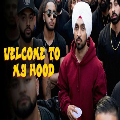 Welcome To My Hood Diljit Dosanjh, Rajwinder Singh Randiala mp3 song free download, Welcome To My Hood Diljit Dosanjh, Rajwinder Singh Randiala full album