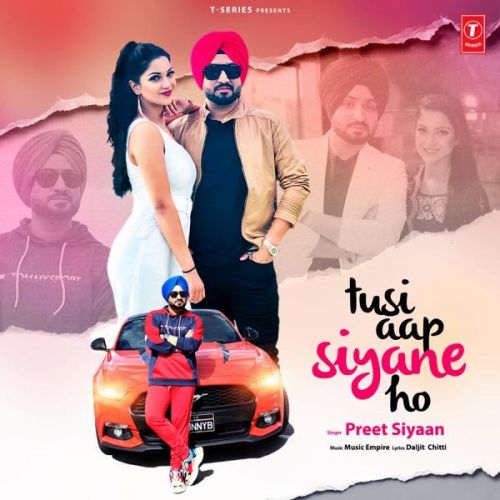 Tusi Aap Siyane Ho Preet Siyaan mp3 song free download, Tusi Aap Siyane Ho Preet Siyaan full album