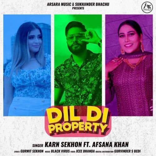 Dil Di Property Afsana Khan, Karn Sekhon mp3 song free download, Dil Di Property Afsana Khan, Karn Sekhon full album