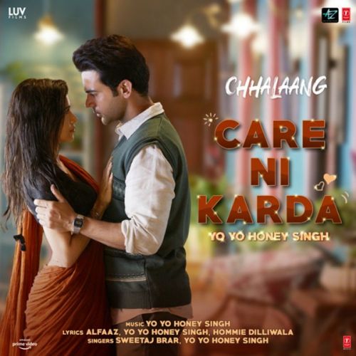 Care Ni Karda (Chhalaang) Yo Yo Honey Singh, Sweetaj Brar mp3 song free download, Care Ni Karda (Chhalaang) Yo Yo Honey Singh, Sweetaj Brar full album