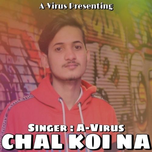 Chal Koi Na A-Virus mp3 song free download, Chal Koi Na A-Virus full album