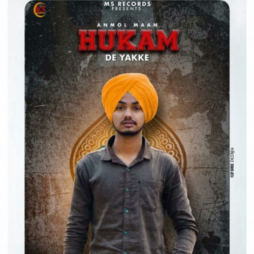 Hukam De Yakke Anmol Maan mp3 song free download, Hukam De Yakke Anmol Maan full album