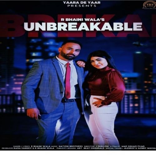 Unbreakable R Bhainiwala mp3 song free download, Unbreakable R Bhainiwala full album