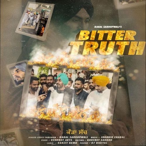 Bitter Truth Kabal Saroopwali mp3 song free download, Bitter Truth Kabal Saroopwali full album