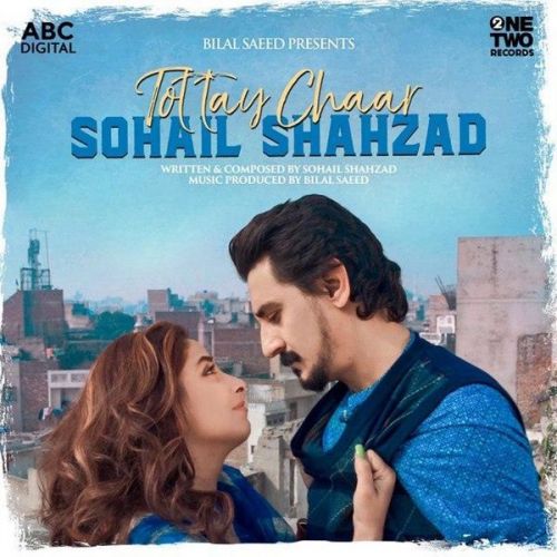 Tottay Chaar Sohail Shahzad mp3 song free download, Tottay Chaar Sohail Shahzad full album