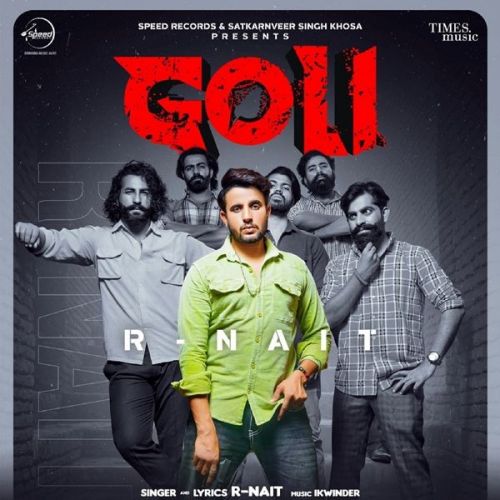 Goli R Nait mp3 song free download, Goli R Nait full album