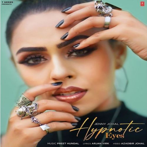 Hypnotic Eyes Jenny Johal mp3 song free download, Hypnotic Eyes Jenny Johal full album