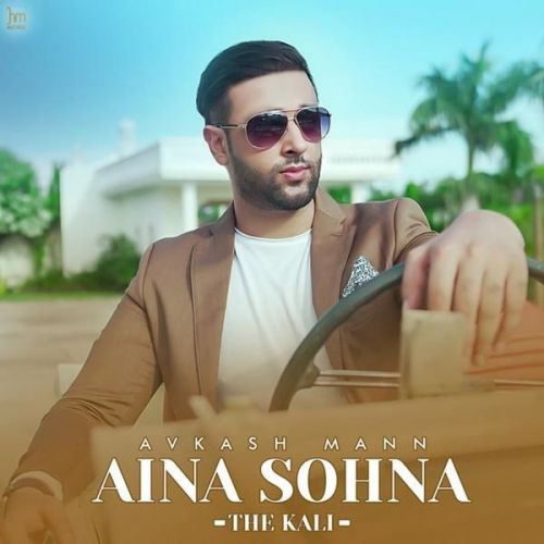 Aina Sohna The Kali Avkash Mann mp3 song free download, Aina Sohna The Kali Avkash Mann full album