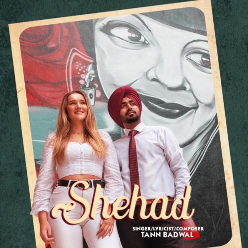 Shehad Tann Badwal mp3 song free download, Shehad Tann Badwal full album