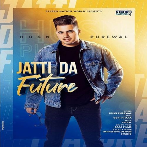 Jatti Da Future Husn Purewal mp3 song free download, Jatti Da Future Husn Purewal full album