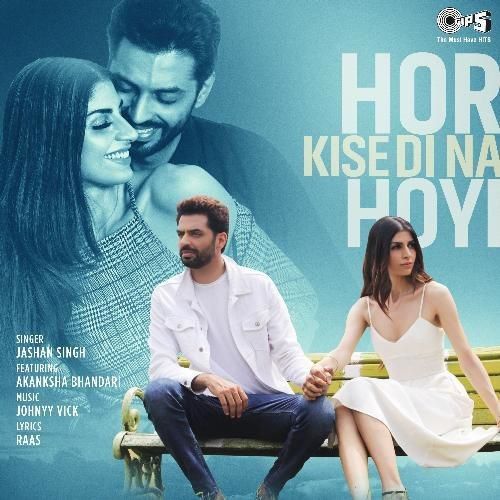 Hor Kise Di Na Hoyi Jashan Singh, Akanksha Bhandari mp3 song free download, Hor Kise Di Na Hoyi Jashan Singh, Akanksha Bhandari full album