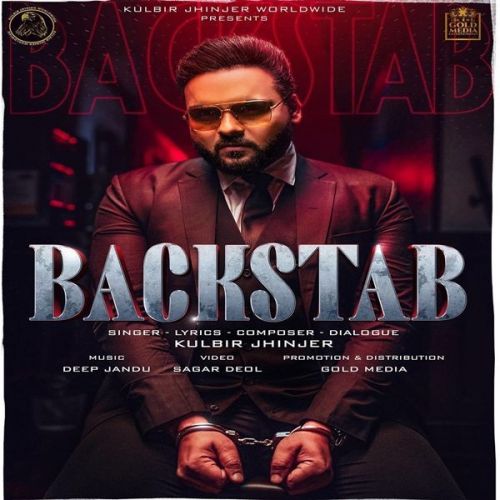 Backstab Kulbir Jhinjer mp3 song free download, Backstab Kulbir Jhinjer full album