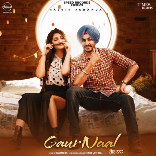 Gaur Naal Rajvir Jawanda mp3 song free download, Gaur Naal Rajvir Jawanda full album