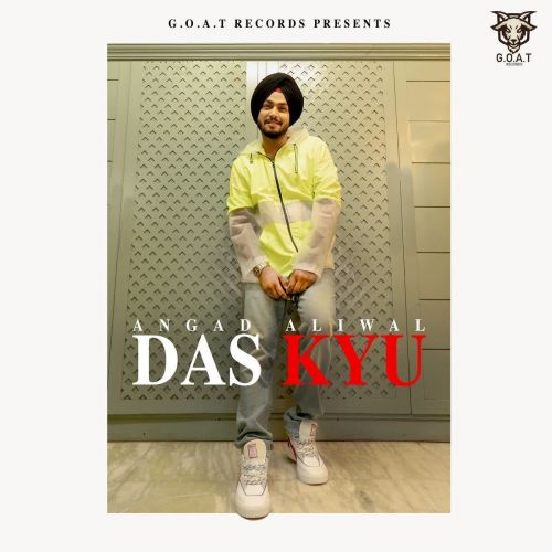 Das Kyu Avvy Dhaliwal, Angad Aliwal mp3 song free download, Das Kyu Avvy Dhaliwal, Angad Aliwal full album