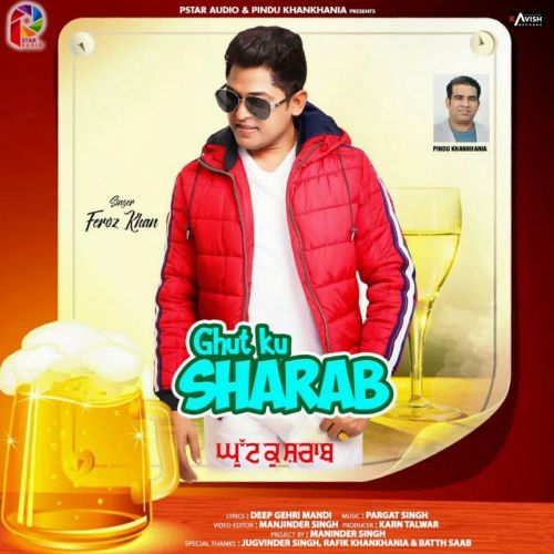 Ghut Ku Sharab Feroz Khan mp3 song free download, Ghut Ku Sharab Feroz Khan full album