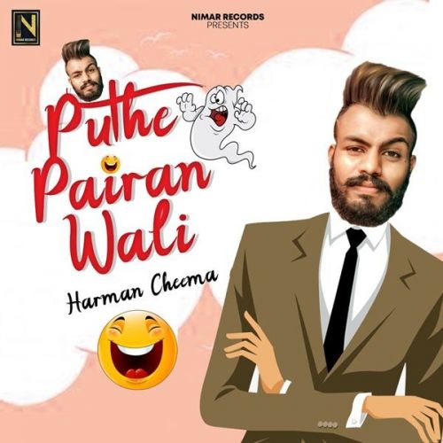 Puthe Pairan Wali Harman Cheema mp3 song free download, Puthe Pairan Wali Harman Cheema full album