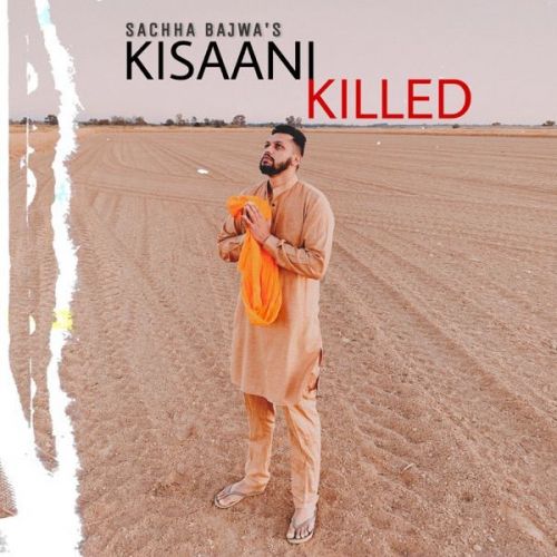 Kisaani Killed Sachha Bajwa mp3 song free download, Kisaani Killed Sachha Bajwa full album