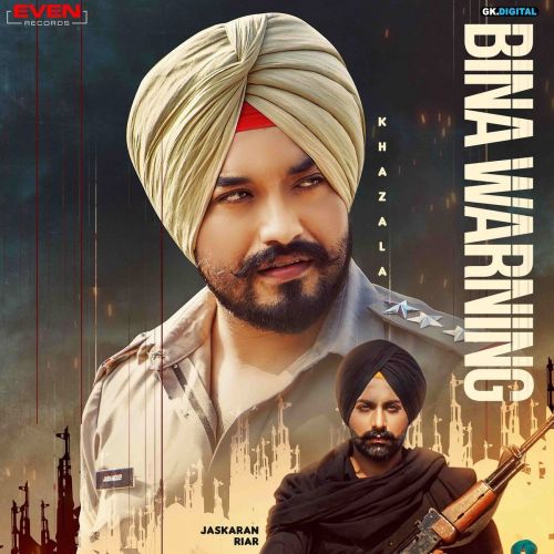 Bina Warning Jaskaran Riar, Khazala mp3 song free download, Bina Warning Jaskaran Riar, Khazala full album