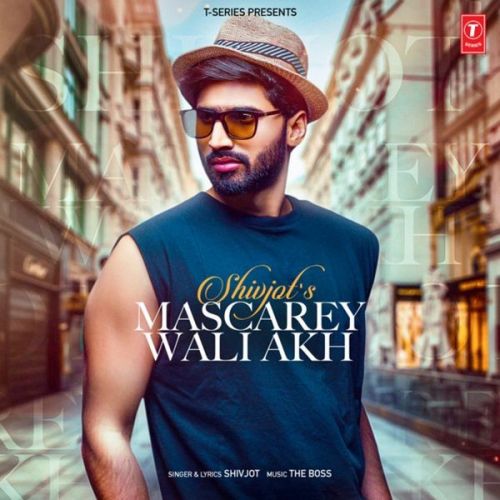 Mascarey Wali Akh Shivjot mp3 song free download, Mascarey Wali Akh Shivjot full album