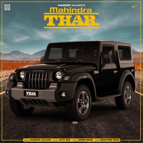 Mahindra Thar Mankirt Aulakh, Shree Brar mp3 song free download, Mahindra Thar Mankirt Aulakh, Shree Brar full album