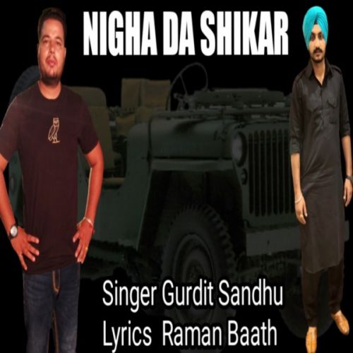 Nigah Da Shikar Gurdit Sandhu mp3 song free download, Nigah Da Shikar Gurdit Sandhu full album