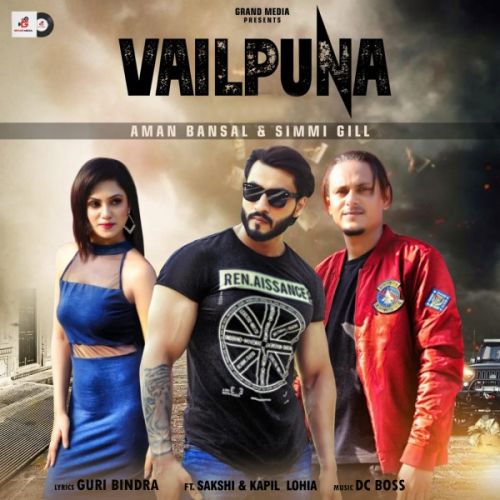 Vailpuna Aman Bansal, Simmi Gill mp3 song free download, Vailpuna Aman Bansal, Simmi Gill full album