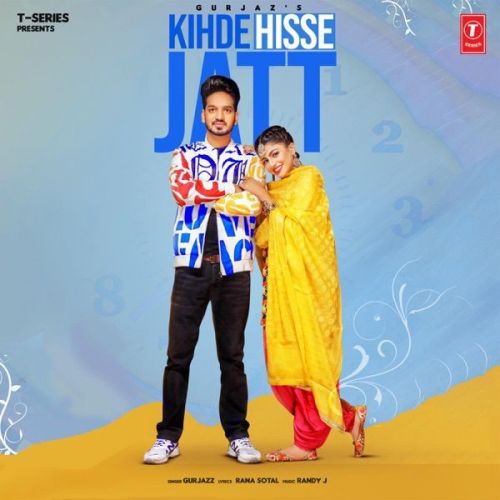 Kihde Hisse Jatt GurJazz mp3 song free download, Kihde Hisse Jatt GurJazz full album