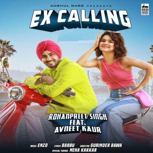 Ex Calling Neha Kakkar, Rohanpreet Singh mp3 song free download, Ex Calling Neha Kakkar, Rohanpreet Singh full album