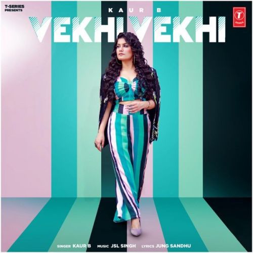 Vekhi Vekhi Kaur B mp3 song free download, Vekhi Vekhi Kaur B full album