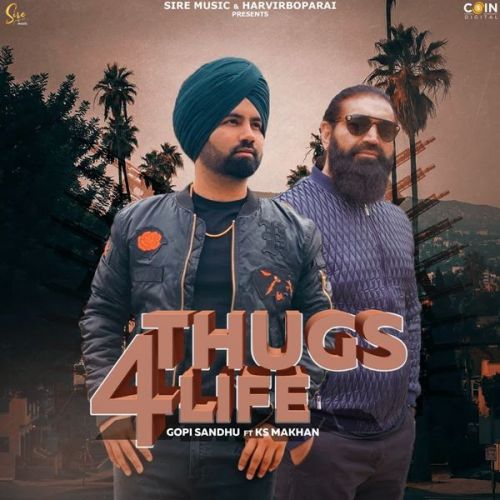 Thugs 4 Life Ks Makhan, Gopi Sandhu mp3 song free download, Thugs 4 Life Ks Makhan, Gopi Sandhu full album