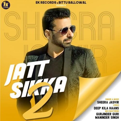 Jatt Sikka 2 Sheera Jasvir mp3 song free download, Jatt Sikka 2 Sheera Jasvir full album