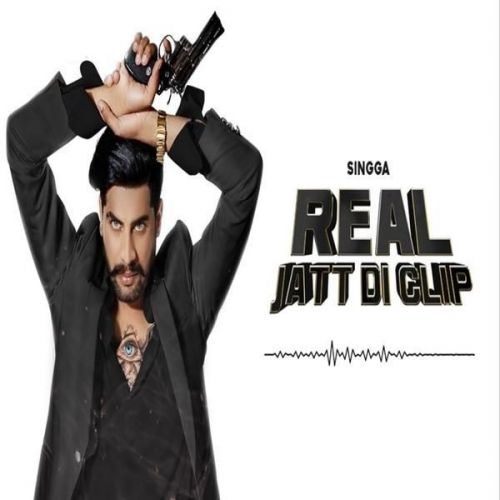 Real Jatt Di Clip Singga mp3 song free download, Real Jatt Di Clip Singga full album