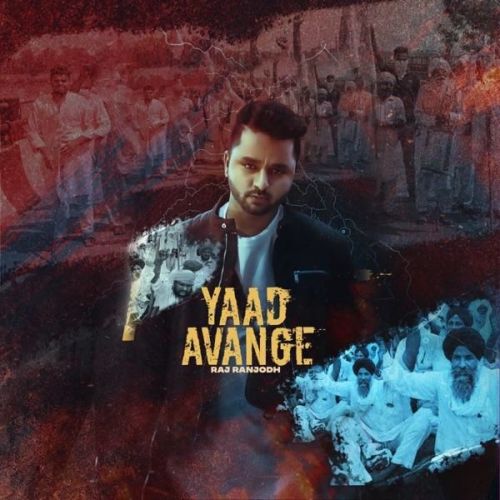 Yaad Avange Raj Ranjodh mp3 song free download, Yaad Avange Raj Ranjodh full album