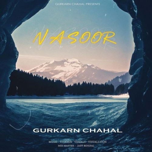 Nasoor Gurkarn Chahal mp3 song free download, Nasoor Gurkarn Chahal full album