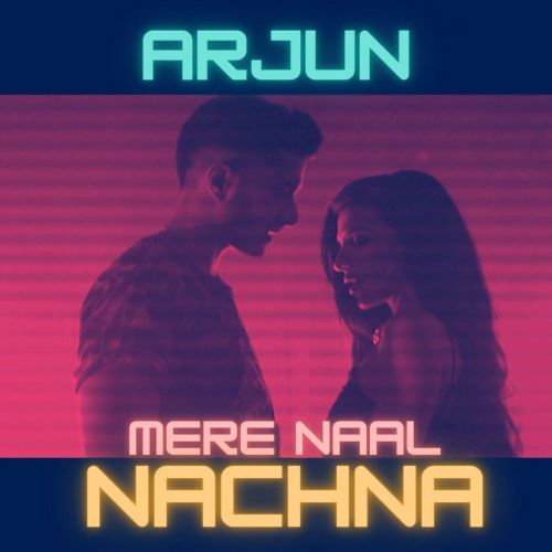 Mere Naal Nachna Arjun mp3 song free download, Mere Naal Nachna Arjun full album