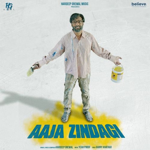 Aaja Zindagi Hardeep Grewal mp3 song free download, Aaja Zindagi Hardeep Grewal full album