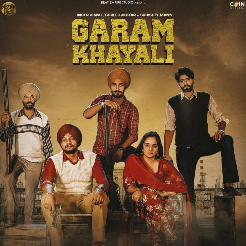 Garam Khyali Gurlez Akhtar, Inder Atwal mp3 song free download, Garam Khyali Gurlez Akhtar, Inder Atwal full album