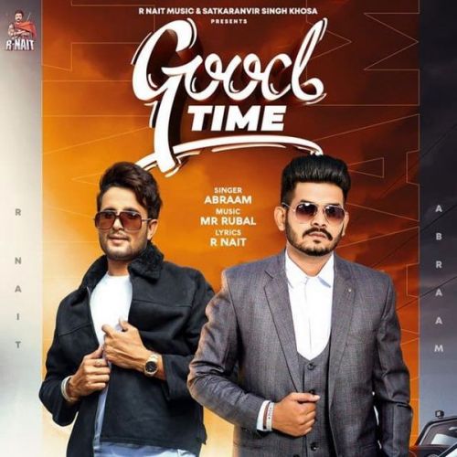 Good Time R Nait, Abraam mp3 song free download, Good Time R Nait, Abraam full album